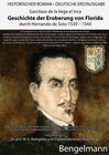 Buchcover Geschichte der Eroberung von Florida durch Hernando de Soto 1539-1543. Ein historischer Jahrtausendroman über den Beginn