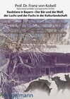 Buchcover Raubtiere in Bayern - der Bär und der Wolf, der Luchs und der Fuchs in der Kulturlandschaft