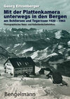 Buchcover Mit der Plattenkamera unterwegs in den Bergen am Schliersee und Tegernsee 1920 - 1963