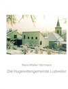 Buchcover Die Hugenottengemeinde Ludweiler