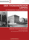 Buchcover Der Thomanerchor Leipzig in frühesten Filmdokumenten