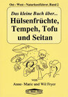 Buchcover Das kleine Buch über Hülsenfrüchte, Tempeh, Tofu und Seitan