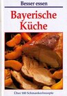 Buchcover Bayerische Küche Besser essen Über 100 Schmankerlrezepte
