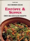 Buchcover Eintöpfe & Suppen - über 400 köstliche Rezepte - (Aus meiner Küche)