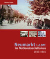 Buchcover Neumarkt i.d.OPf. im Nationalsozialismus 1933-1945