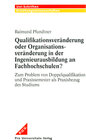 Buchcover Qualifikationsveränderungen oder Organisationsveränderungen in der Ingenieurausbildung an Fachhochschulen?