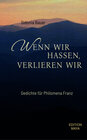 Buchcover Wenn wir hassen, verlieren wir