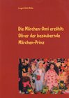 Buchcover Die Märchen-Omi erzählt: Oliver der bezaubernde Märchen-Prinz