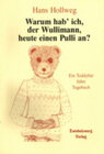 Buchcover Warum hab' ich, der Wullimann, heute einen Pulli an?