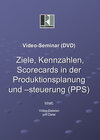 Buchcover Video-Seminar (DVD) "Ziele, Kennzahlen, Scorecards in der PPS"