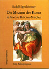 Buchcover Die Mission der Kunst in Goethes Brücken-Märchen