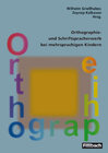 Buchcover Orthographie- und Schriftspracherwerb bei mehrsprachigen Kindern