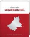 Buchcover Landkreis Schwäbisch Hall. Ein Landkreis - Viele Erfolgsgeschichten