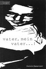 Buchcover Vater, mein Vater!. Anthologien / Vater, mein Vater! Gedichte