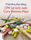 Buchcover CPM ist nicht mehr Curry-Pommes-Mayo