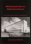 Buchcover Bibliotheksdirektor im Nationalsozialismus. Hermann Corsten und die Universitäts- und Stadtbibliothek Köln