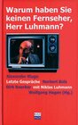 Buchcover Warum haben Sie keinen Fernseher, Herr Luhmann?