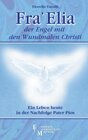 Buchcover Fra Elia, der Engel mit den Wundmalen Christi