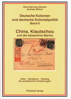 Buchcover Deutsche Kolonien und deutsche Kolonialpolitik / China, Kiautschou und die Kaiserliche Marine (Abschlußband)