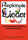 Buchcover Regionale Lieder für die Grundschulen in Oberfranken