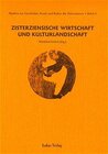 Buchcover Studien zur Geschichte, Kunst und Kultur der Zisterzienser / Zisterziensische Wirtschaft und Kulturlandschaft