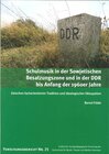 Buchcover Schulmusik in der Sowjetischen Besatzungszone und in der DDR bis Anfang der 1960er Jahre