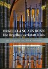 Buchcover Orgelklang aus Bonn - Die Orgelbauwerkstatt Klais