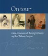 Buchcover On tour. Clara Schumann als Konzertvirtuosin auf den Bühnen Europas