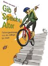 Buchcover Gib Speiche, Alter!