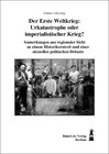 Buchcover Der Erste Weltkrieg: Urkatastrophe oder imperialistischer Krieg?
