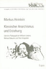 Buchcover Klassischer Anarchismus und Erziehung. Libertäre Pädagogik bei William Godwin, Michael Bakunin und Peter Kropotkin