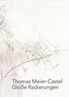 Buchcover Thomas Meier-Castel, Große Radierungen