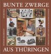 Buchcover Bunte Zwerge aus Thüringen