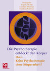 Buchcover Die Psychotherapie entdeckt den Körper. Oder: Keine Psychotherapie ohne Körperarbeit