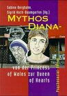 Buchcover Mythos Diana - von der Princess of Wales zur Queen of Hearts