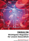 Buchcover Insulin - Wichtigster Regulator für unsere Gesundheit
