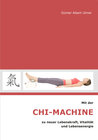 Buchcover Mit der Chi-Machine zu neuer Lebenskraft, Vitalität und Lebensenergie