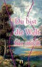 Buchcover Du bist die Welt für mich