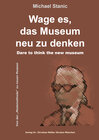 Buchcover Wage es, das Museum neu zu denken - Dare to think the new museum