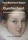 Buchcover Durchschaut. Technologie und Konservierung von Kunstwerken