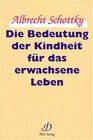 Buchcover Die Bedeutung der Kindheit für das erwachsene Leben