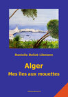 Buchcover Alger. Mes îles aux mouettes