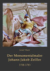 Buchcover Der Monumentalmaler Johann Jakob Zeiller. 1708-1783