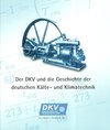 Buchcover Der DKV und die Geschichte der deutschen Kälte- und Klimatechnik