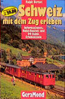 Buchcover Schweiz - mit dem Zug erleben