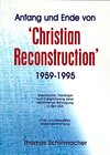 Buchcover Anfang und Ende von Christian Reconstruction (1959-1995)