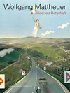 Buchcover Wolfgang Mattheuer. Bilder als Botschaft