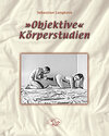Buchcover "Objektive" Körperstudien - Akt und Figur