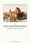 Buchcover Die Maria-Magdalenen-Kapelle der Moritzburg zu Halle