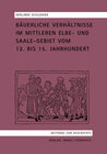 Buchcover Bäuerliche Verhältnisse im Mittelelbe- und Saalegebiet vom 12. bis 15. Jahrhundert